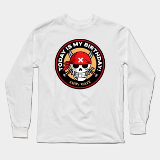 Today Is My Birthday Pirate Long Sleeve T-Shirt